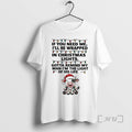 Officials Cow If You Need Me Ill Be Wrapped In Christmas Light Premium T Shirts Hoodie, Sweatshirt | InkRitualCo.com
