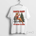 Officials Cowgirl Santa Baby Im Ready To Ride Christmas T-Shirts, Hoodie, Sweatshirt | InkRitualCo.com
