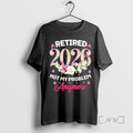 Officials Cute Floral Retired 2026 Not My Problem Anymore T-Shirts, Hoodie, Sweatshirt | InkRitualCo.com