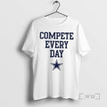 Officials Dak Prescott Wearing Compete Every Day Dallas Cowboys T-Shirts, Hoodie, Sweatshirt | InkRitualCo.com