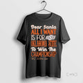 Officials Dead Santa All I Want Is For The Oklahoma State Cowboys To Win The T-Shirts, Hoodie, Sweatshirt | InkRitualCo.com