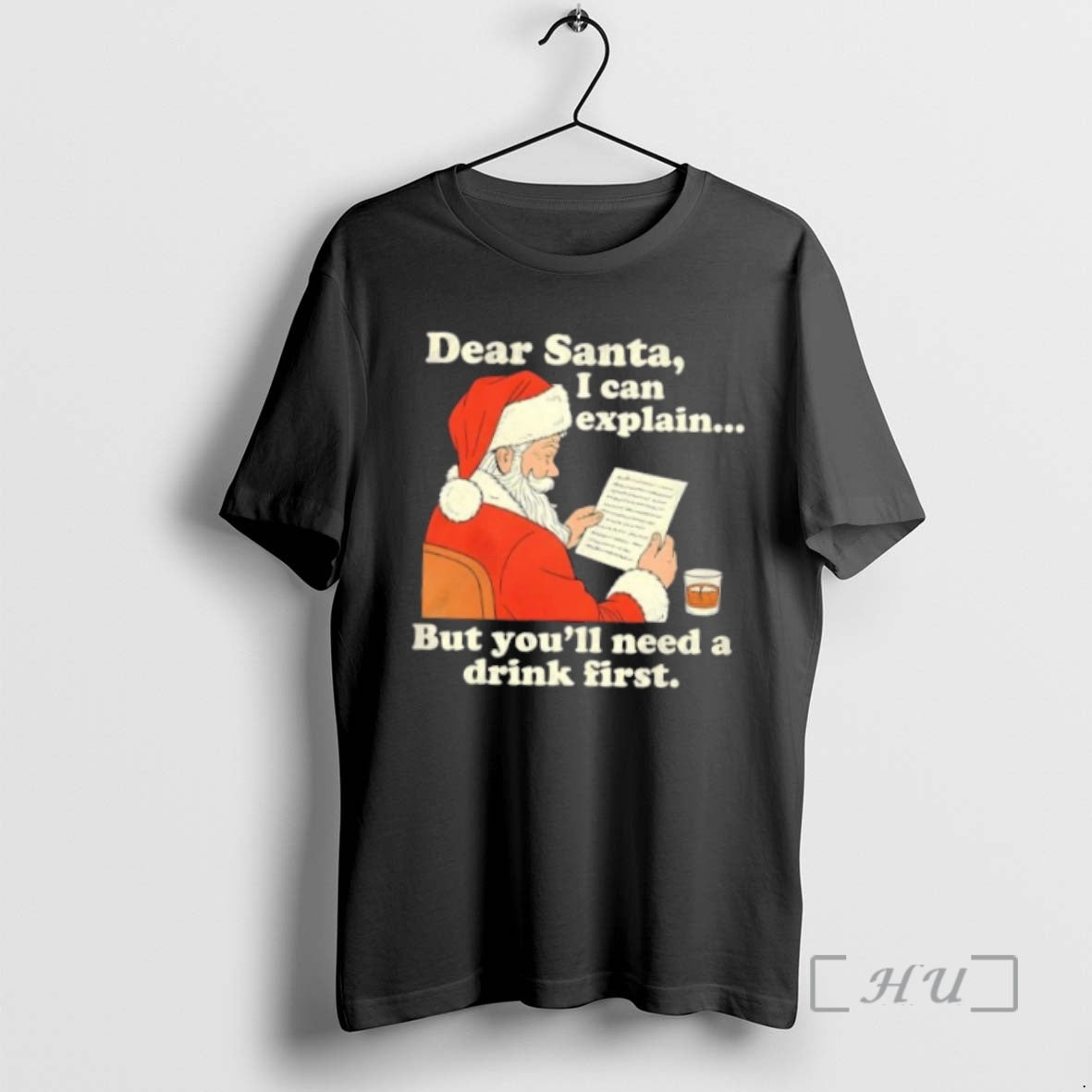 Officials Dear Santa I Can Explain But Youll Need A Drink First Christmas Premium T-Shirts, Hoodie, Sweatshirt