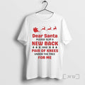 Officials Dear Santa Please Slip A New Back And Pair Of Knees Under The Tree T-Shirts, Hoodie, Sweatshirt | InkRitualCo.com