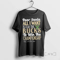 Officials Dear Santa All I Want Is For The Milwaukee Bucks To Win The Championship T-Shirts, Hoodie, Sweatshirt