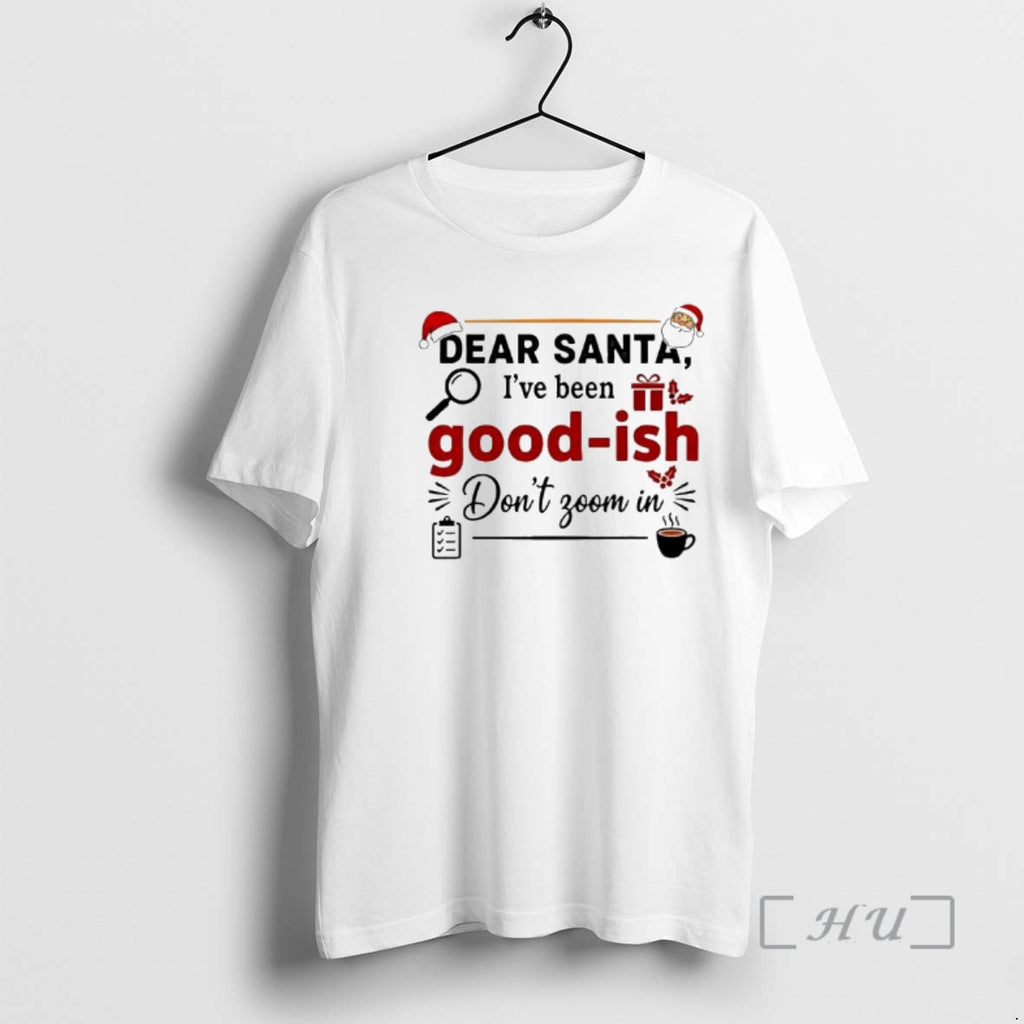 Officials Dear Santa Ive Been Good Ish Dont Zoom In T-Shirts, Hoodie, Sweatshirt | InkRitualCo.com