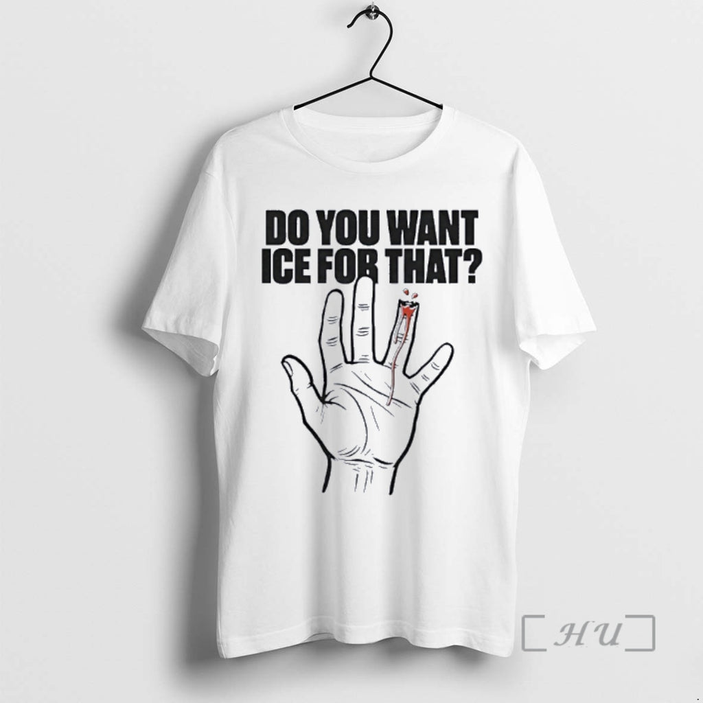 Officials Do You Want Ice For That Hand T-Shirts, Hoodie, Sweatshirt | InkRitualCo.com