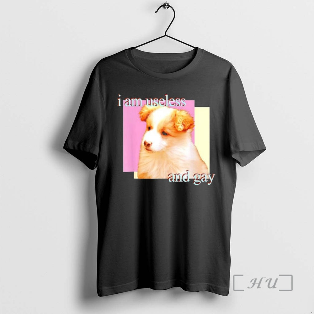 Officials Dog I Am Useless And Gay T-Shirts, Hoodie, Sweatshirt | InkRitualCo.com