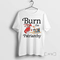 Officials Dragon Burn The Patriarchy T-Shirts, Hoodie, Sweatshirt | InkRitualCo.com