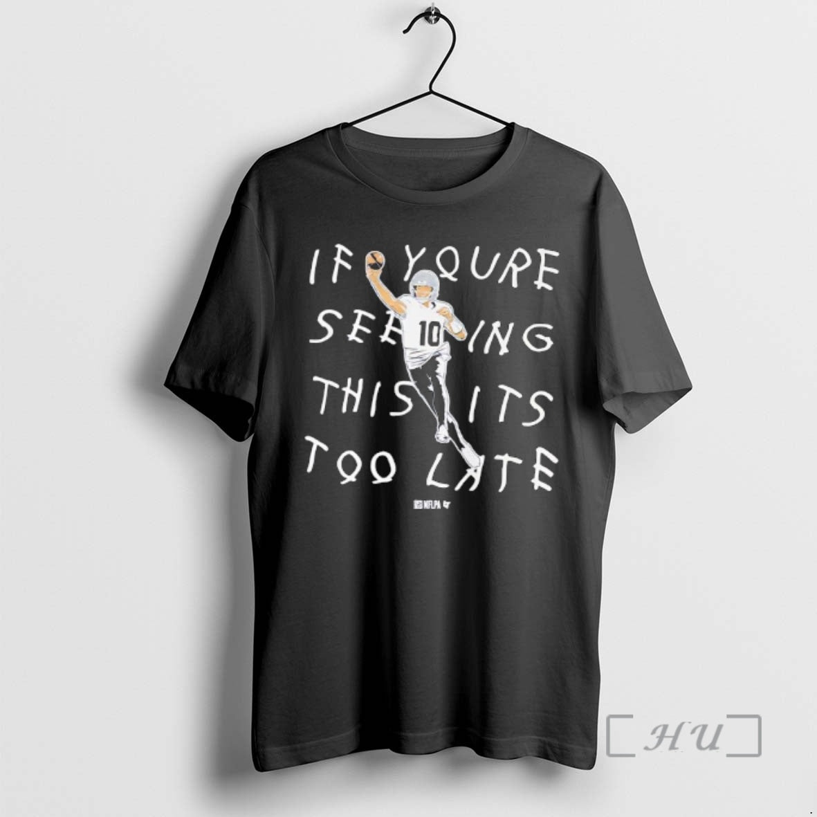 Officials Drake Maye If Youre Seeing This Its Too Late Graphic Premium T Shirts Sweater Hoodie, Sweatshirt | InkRitualCo.com