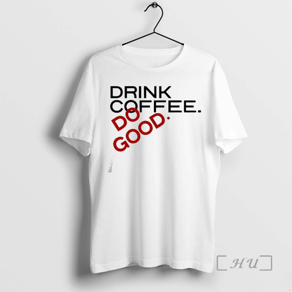Officials Drink Coffee Do Good T-Shirts, Hoodie, Sweatshirt | InkRitualCo.com