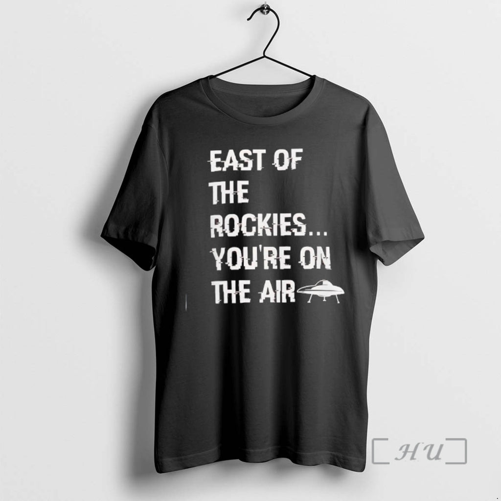 Officials East Of The Rockies Youre On The Air T-Shirts, Hoodie, Sweatshirt | InkRitualCo.com