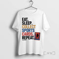 Officials Eat Sleep Collect Sports Cards Repeat Collecting Basketball T-Shirts, Hoodie, Sweatshirt | InkRitualCo.com