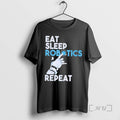 Officials Eat Sleep Robotics A Repeat T-Shirts, Hoodie, Sweatshirt | InkRitualCo.com
