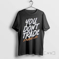 Officials Emil Heineman You Dont Trade A Player Like T-Shirts, Hoodie, Sweatshirt | InkRitualCo.com