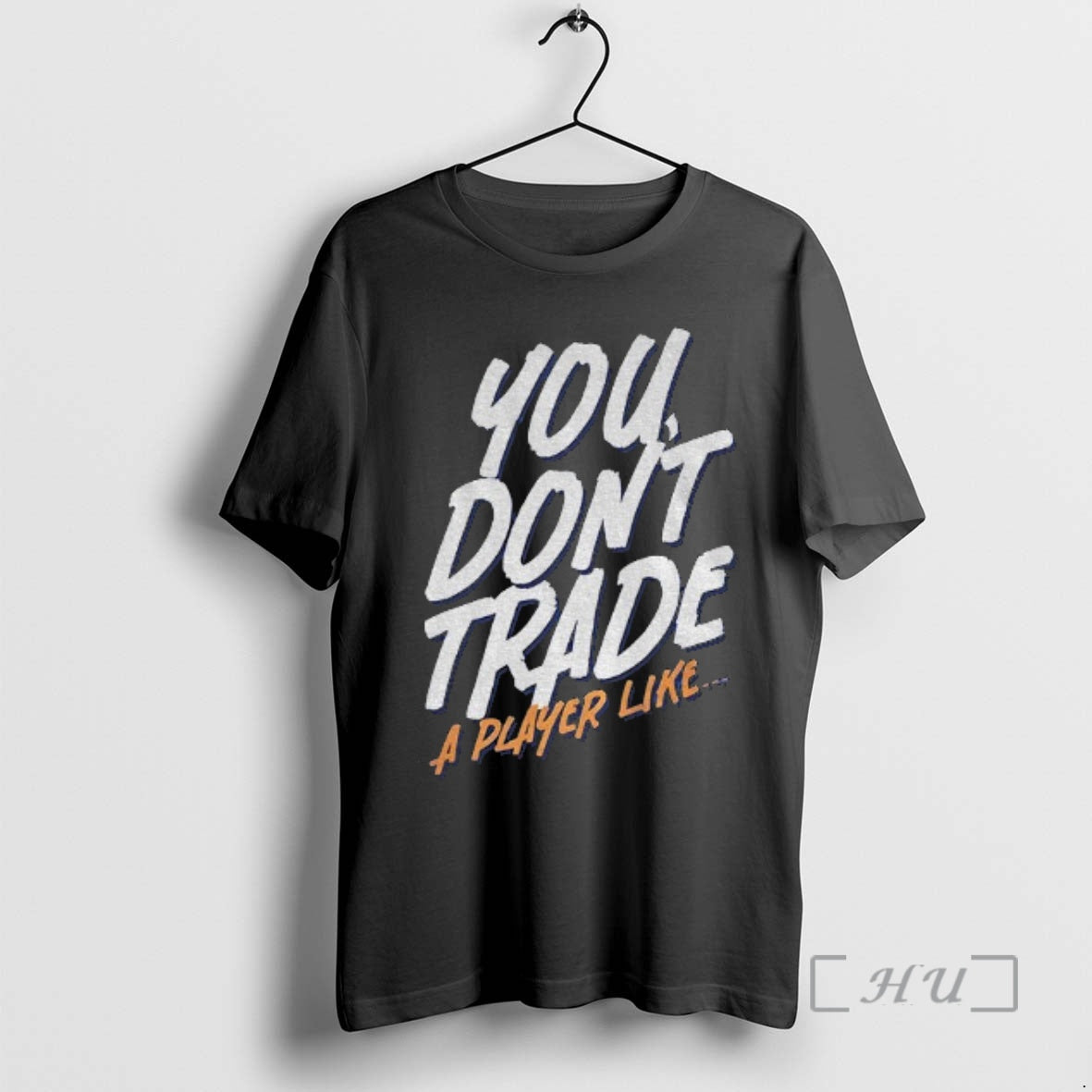 Officials Emil Heineman You Dont Trade A Player Like T-Shirts, Hoodie, Sweatshirt | InkRitualCo.com