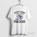 Officials Epilepsy Is Proof I Have A Brain Whats Your Excuse Premium T Shirts Sweater Hoodie, Sweatshirt | InkRitualCo.com