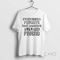 Officials Everybodys Favorite Foulmouthed Awkward Friend T-Shirts, Hoodie, Sweatshirt | InkRitualCo.com