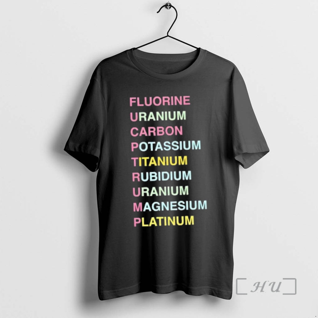 Officials Fucp Trump Fluorine Uranium Carbon Potassium Titanium Uranium Magnesium Platinum Premium T Shirts Sweater...