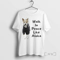 Officials Faithful Dog Walk In Peace Like Aloka Vintage T-Shirts, Hoodie, Sweatshirt | InkRitualCo.com