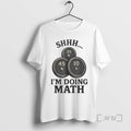 Officials Fitness Gym Bodybuilding Workout Funny 2026 Im Doing Math T-Shirts, Hoodie, Sweatshirt | InkRitualCo.com