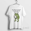 Officials Frog No Offence To Myself But What The Fuck Am I Doing Premium T-Shirts, Hoodie, Sweatshirt | InkRitualCo.com