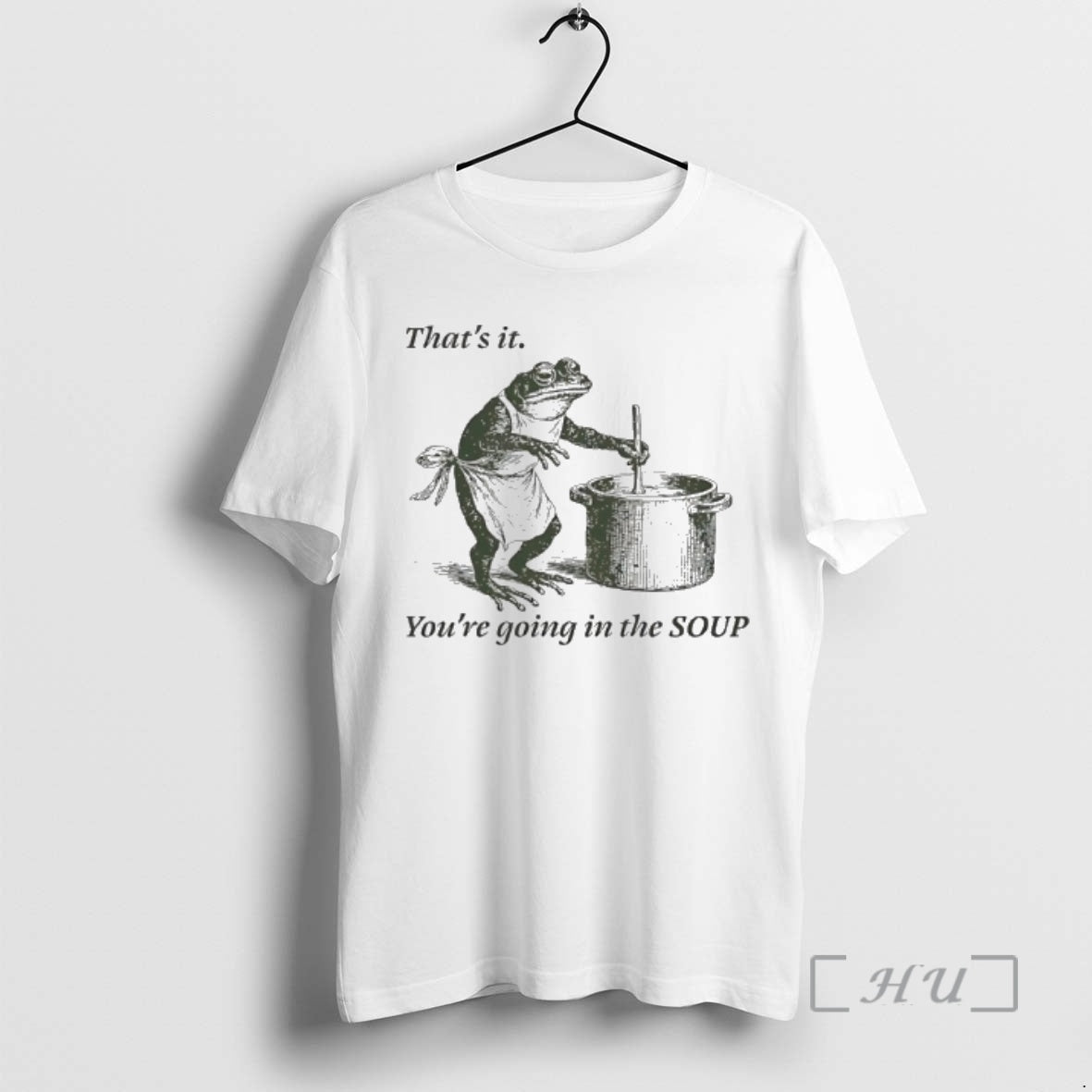 Officials Frog Thats It Youre Going In The Soup Meme T-Shirts, Hoodie, Sweatshirt | InkRitualCo.com