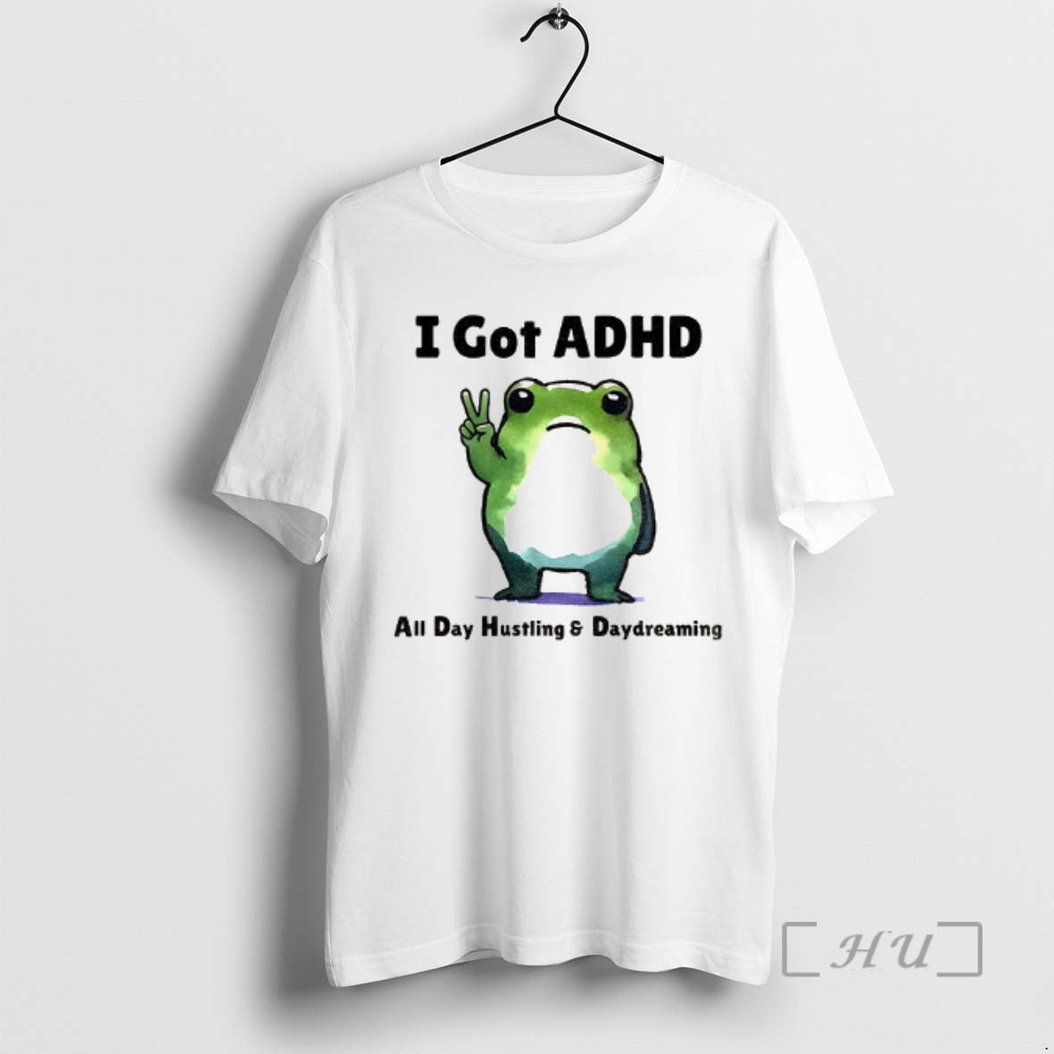 Officials Frog With Adhd Funny I Got Adhd All Day Hustling And Daydreaming Premium T-Shirts, Hoodie, Sweatshirt