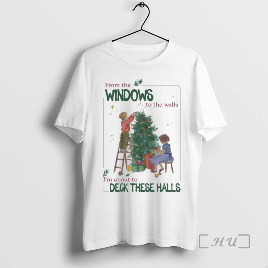 Officials From The Windows To The Walls Im About To Deck These Halls Tree Kids T-Shirts, Hoodie, Sweatshirt | InkRitualCo.com