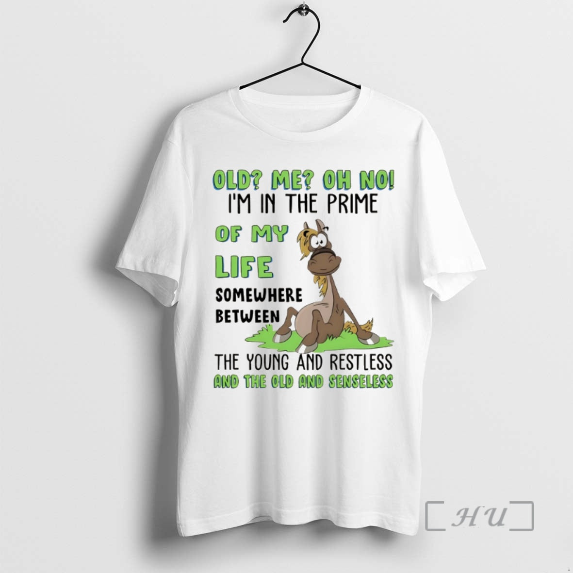 Officials Funny Horse Old Me Oh No Im In The Prime Of My Life Somewhere T-Shirts, Hoodie, Sweatshirt | InkRitualCo.com