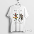 Officials Funny Medieval Renaissance Ren Faire Jester Pun Humor Joke Sarcastic Meme Knight Born To T-Shirts, Hoodie,...