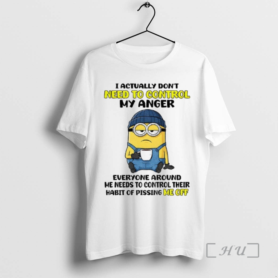Officials Funny Minion I Actually Dont Need To Control My Anger Everyone Around Me Needs T-Shirts, Hoodie, Sweatshirt