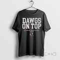 Officials Georgia Bulldogs Football 2025 Cfp Team Dawgs On Top Slogan Premium T Shirts Sweater Hoodie, Sweatshirt