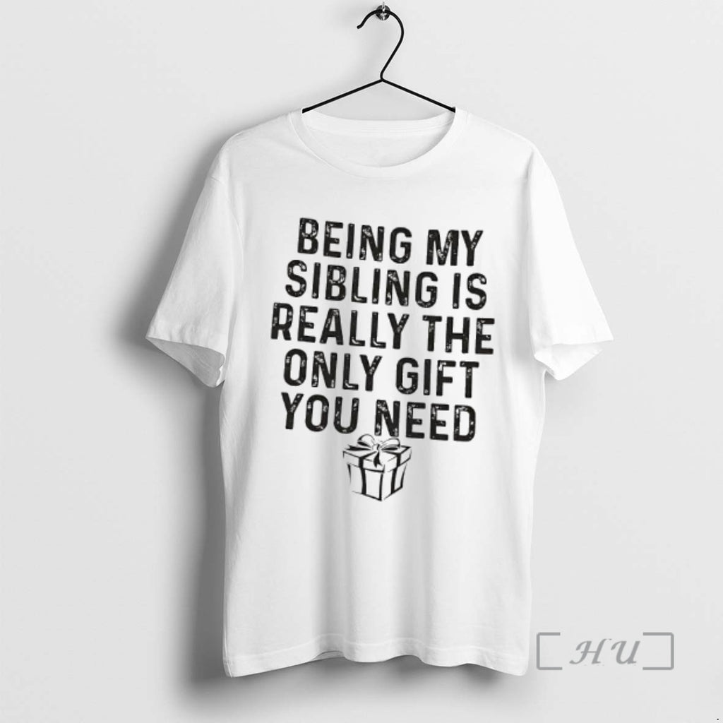 Officials Gift Being My Sibling Is Really The Only Gift You Need Premium T Shirts Hoodie, Sweatshirt | InkRitualCo.com