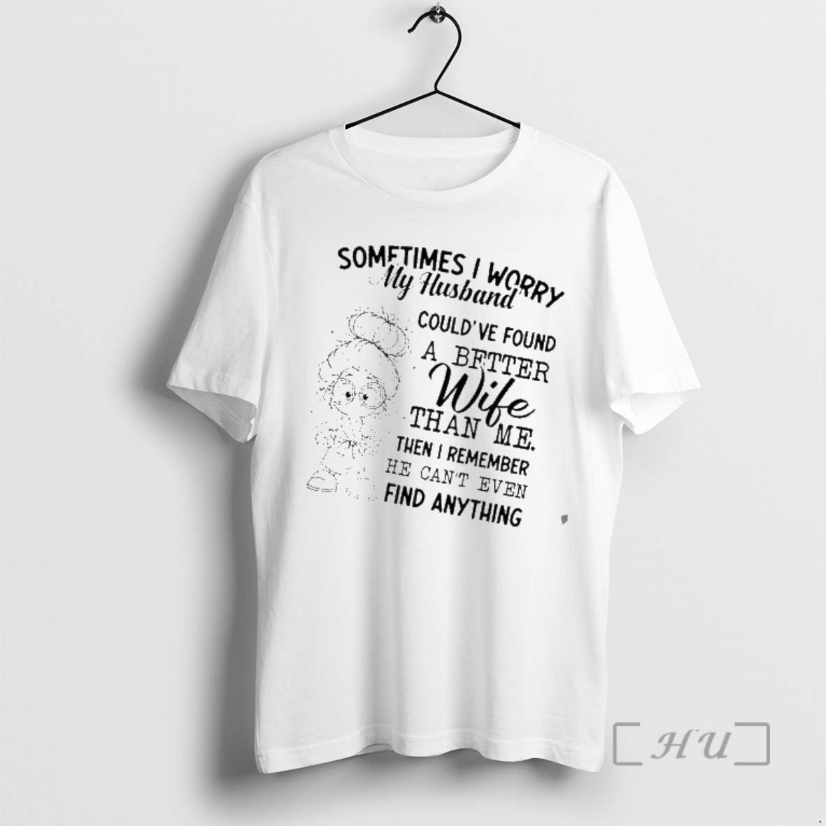 Officials Girl Sometimes I Worry My Husband Couldve Found A Better Wife Than Me Then T-Shirts, Hoodie, Sweatshirt