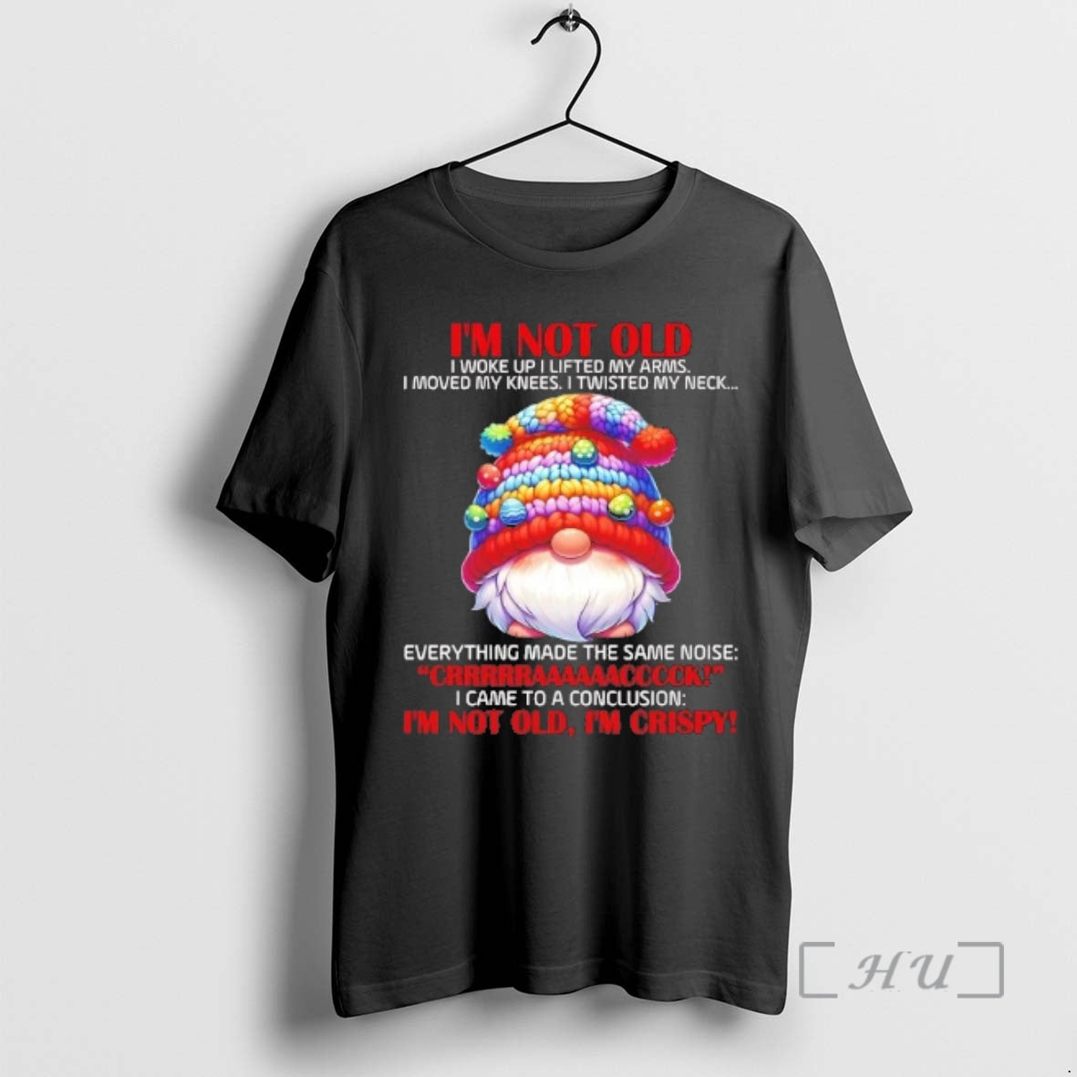 Officials Gnome Im Not Old I Woke Up I Lifted My Arms Crack Im Not T-Shirts, Hoodie, Sweatshirt | InkRitualCo.com