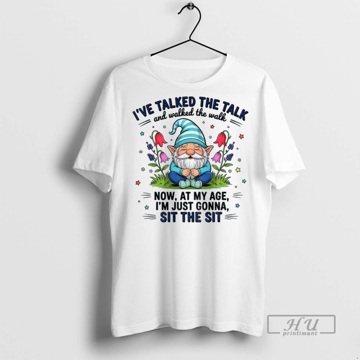 Officials Gnome Ive Talked The Talk And Walked The Walk Now At My Age Im T-Shirts, Hoodie, Sweatshirt | InkRitualCo.com