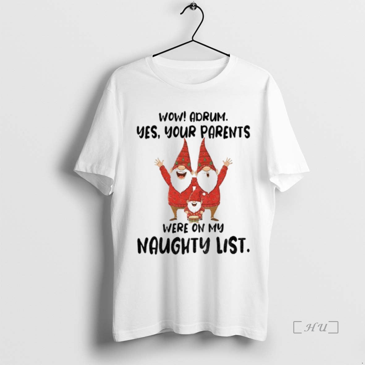 Officials Gnome Wow Adrum Yes Your Parents Were On My Naughty List Premium T Shirts Hoodie, Sweatshirt | InkRitualCo.com