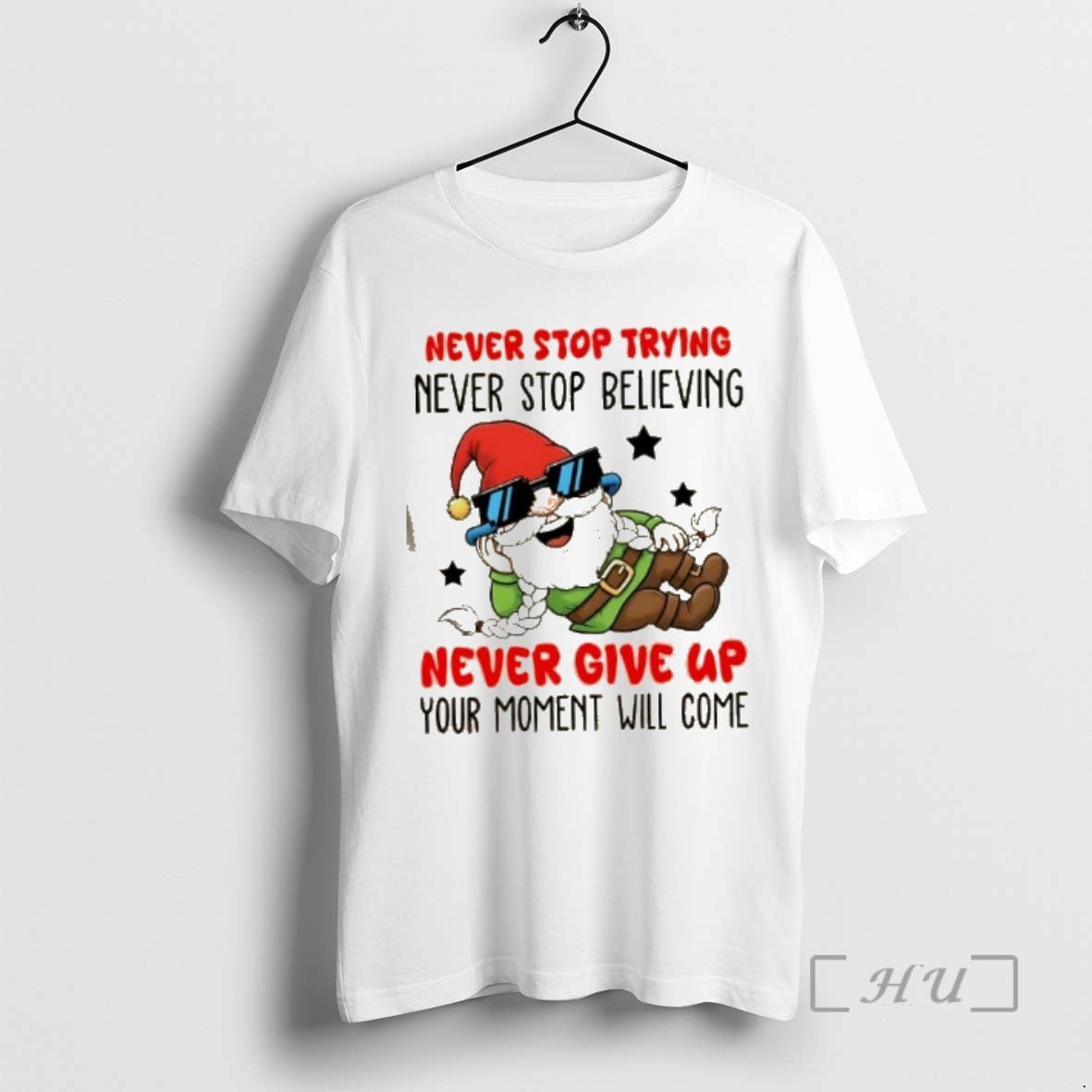 Officials Gnomes Never Stop Trying Never Stop Believing Never Give Up Your Moment Will Come T-Shirts, Hoodie, Sweatshirt