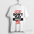Officials God Dont Play About Me T-Shirts, Hoodie, Sweatshirt | InkRitualCo.com