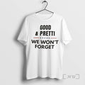 Officials Good Pretti Tribute We Wont Forget T-Shirts, Hoodie, Sweatshirt | InkRitualCo.com