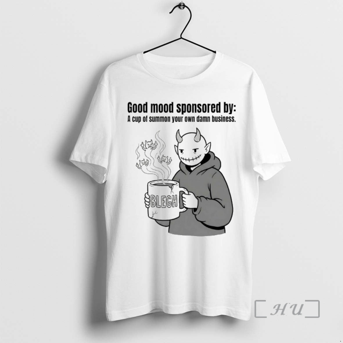 Officials Good Mood Sponsored By A Cup Of Summon Your Own Damn Business Premium T-Shirts, Hoodie, Sweatshirt