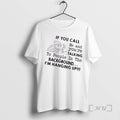 Officials Grandma If You Call Me And Youre Talking To People In The Background Im T-Shirts, Hoodie, Sweatshirt