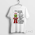 Officials Grinch Christmas I End A Lot Of My Sentences With Just Saying Because Ending T-Shirts, Hoodie, Sweatshirt