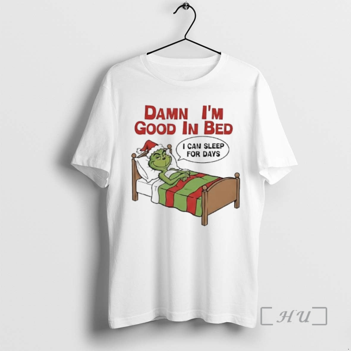 Officials Grinch Damn Im Good In Bed I Can Sleep For Days Premium T Shirts Hoodie, Sweatshirt | InkRitualCo.com