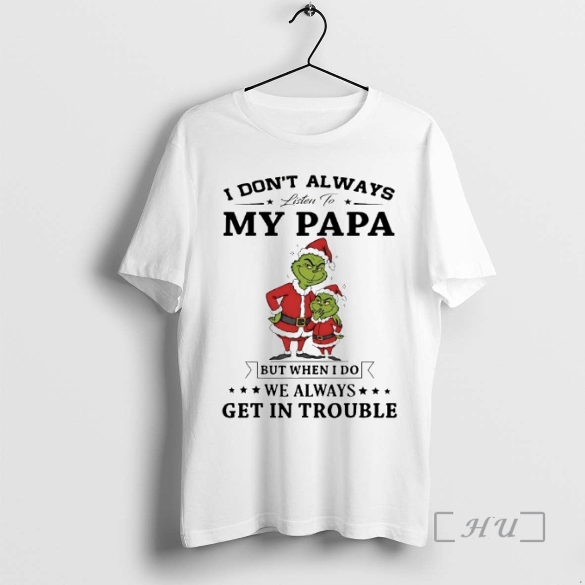 Officials Grinch I Dont Always Listen To My Papa Chirstmas 2025 Premium T Shirts Sweater Hoodie, Sweatshirt | InkRitualCo.com
