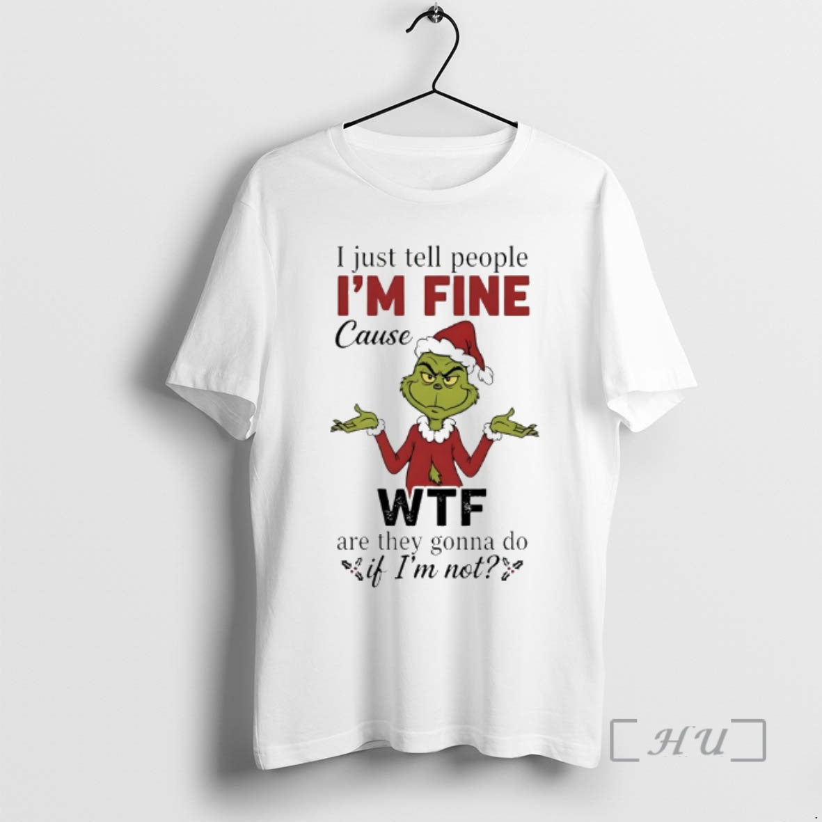 Officials Grinch I Just Tell People Im Fine Cause Wtf Christmas 2025 Premium T Shirts Hoodie, Sweatshirt | InkRitualCo.com