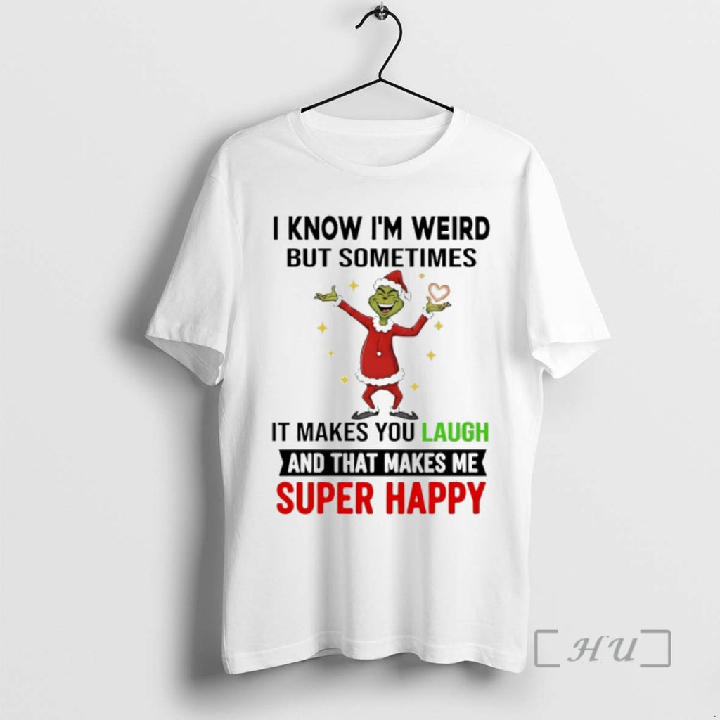 Officials Grinch I Know Im Weird But Sometimes It Makes You Laugh Christmas 2025 Premium T-Shirts, Hoodie, Sweatshirt