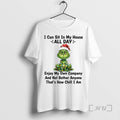 Officials Grinch I Can Sit In My House All Day Thats How Chill I Am T-Shirts, Hoodie, Sweatshirt | InkRitualCo.com