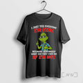 Officials Grinch I Just Tell Everyone Im Fine Because Seriously What Can They Even Do T-Shirts, Hoodie, Sweatshirt