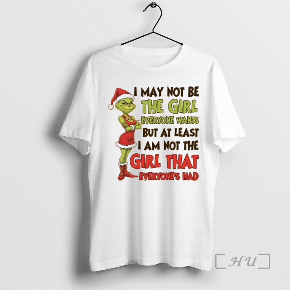 Officials Grinch I May Not Be The Girl Everyone Wants At Least I Am Not T-Shirts, Hoodie, Sweatshirt | InkRitualCo.com